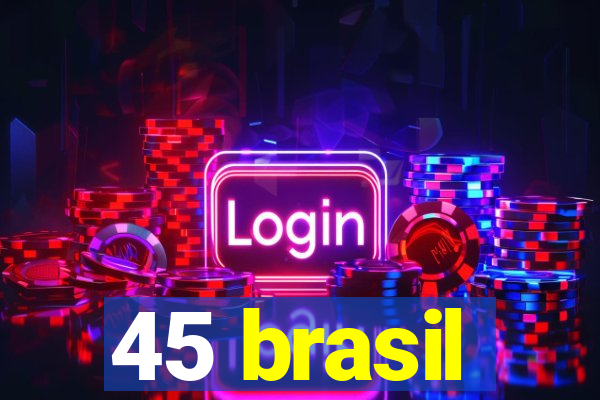 45 brasil